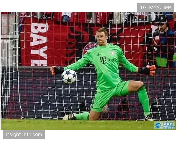 诺伊尔状态持续回暖，技术对比彰显顶级门将进化轨迹